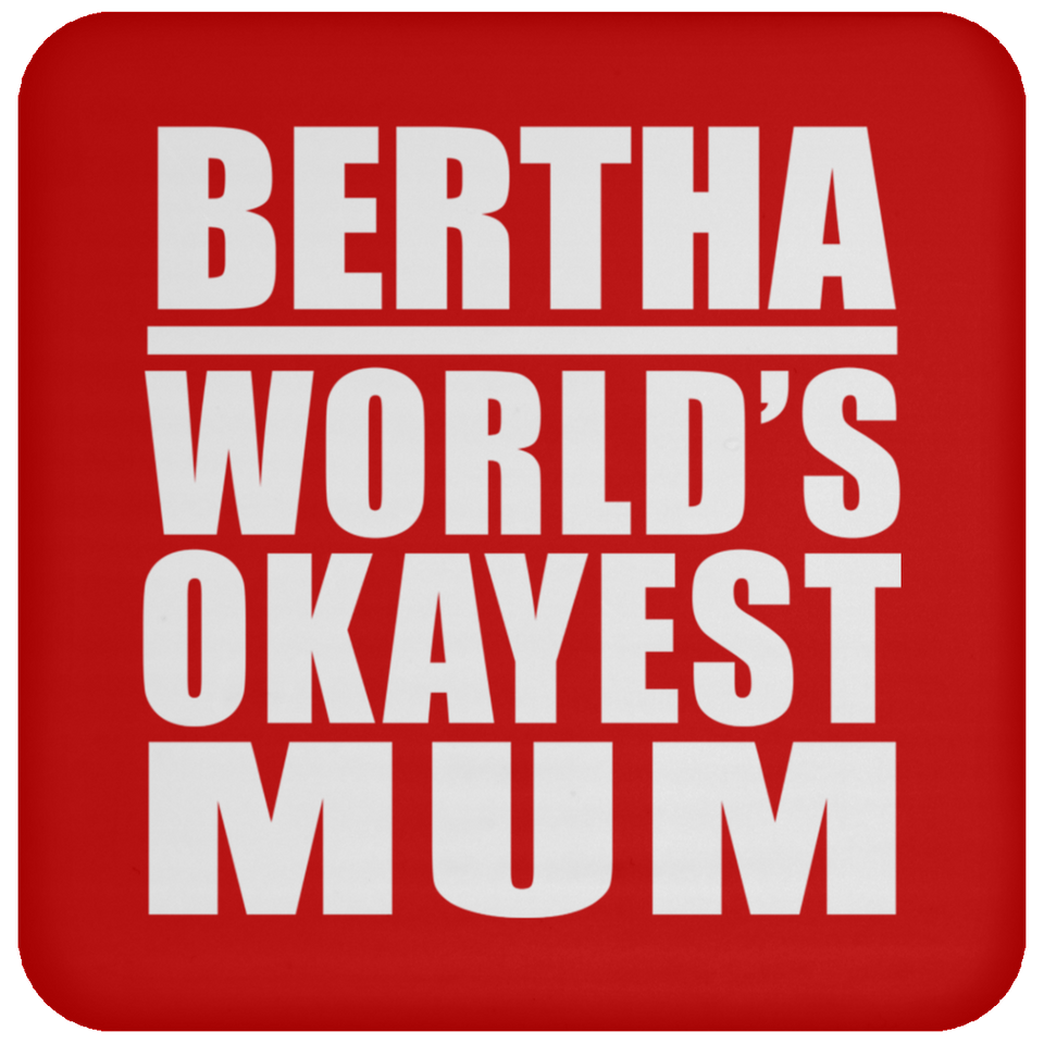 Bertha World's Okayest Mum - Drink Coaster