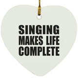 Singing Makes Life Complete - Heart Ornament