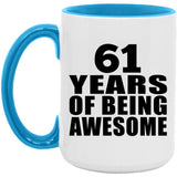 61st Birthday 61 Years Of Being Awesome - 15oz Accent Mug Blue