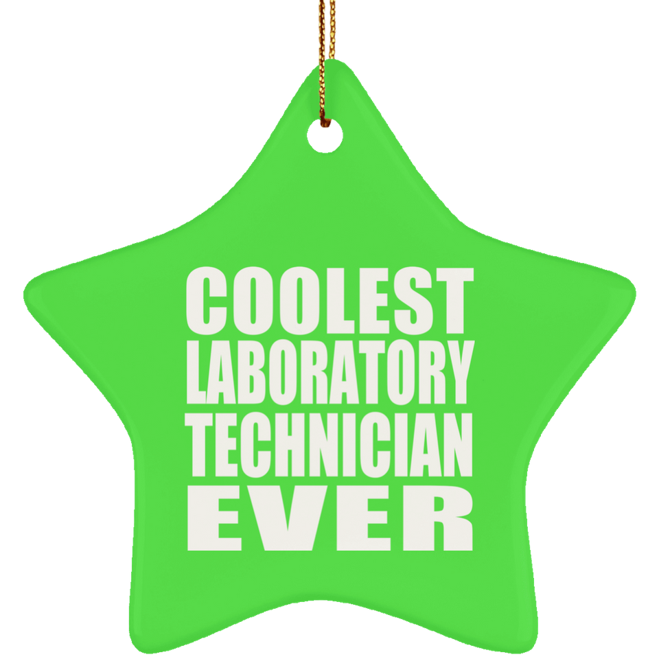Coolest Laboratory Technician Ever - Star Ornament