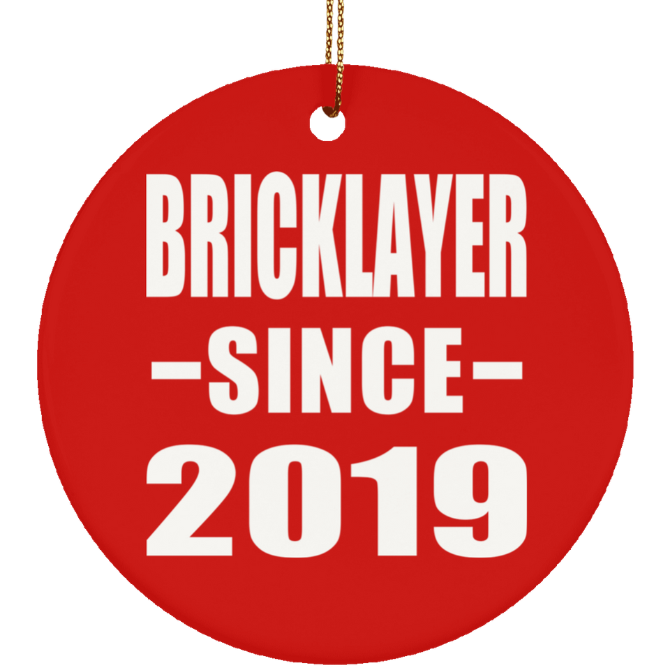 Bricklayer Since 2019 - Circle Ornament