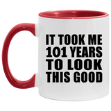 101st Birthday Took Me 101 Years To Look This Good - 11oz Accent Mug Red
