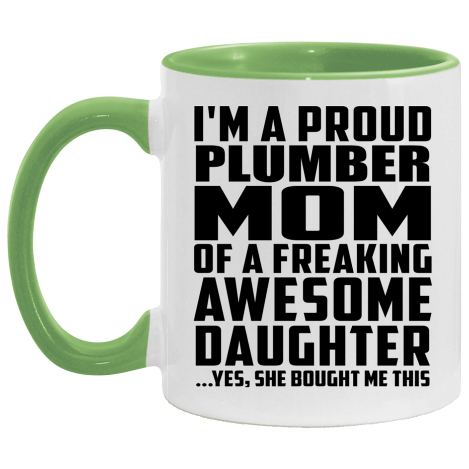 Proud Plumber Mom Of Awesome Daughter - 11oz Accent Mug Green