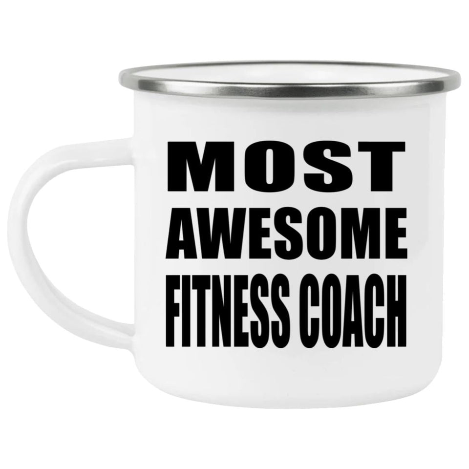 Most Awesome Fitness Coach - 12oz Camping Mug