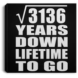 56th Anniversary Square Root of 3136 Years Lifetime To Go - Canvas Square