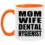 Mom Wife Dental Hygienist - 11oz Accent Mug Orange