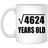68th Birthday Square Root of 4624 Years Old - 11oz Coffee Mug