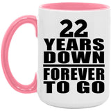 22nd Anniversary 22 Years Down Forever to Go - 15oz Accent Mug Pink