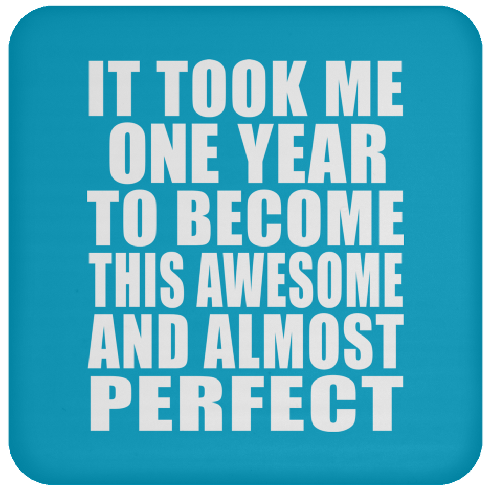 1st Birthday Took 1 Year To Become Awesome & Perfect - Drink Coaster