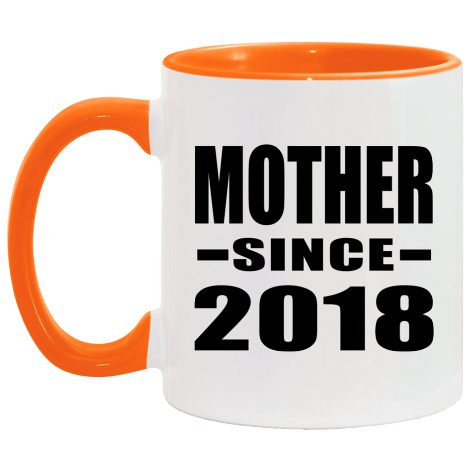 Mother Since 2018 - 11oz Accent Mug Orange
