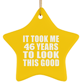 46th Birthday Took Me 46 Years To Look This Good - Star Ornament