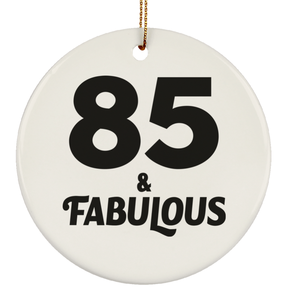 85th Birthday 85 & Fabulous - Circle Ornament