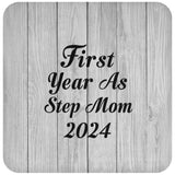 First Year As Step Mom 2024 - Drink Coaster F