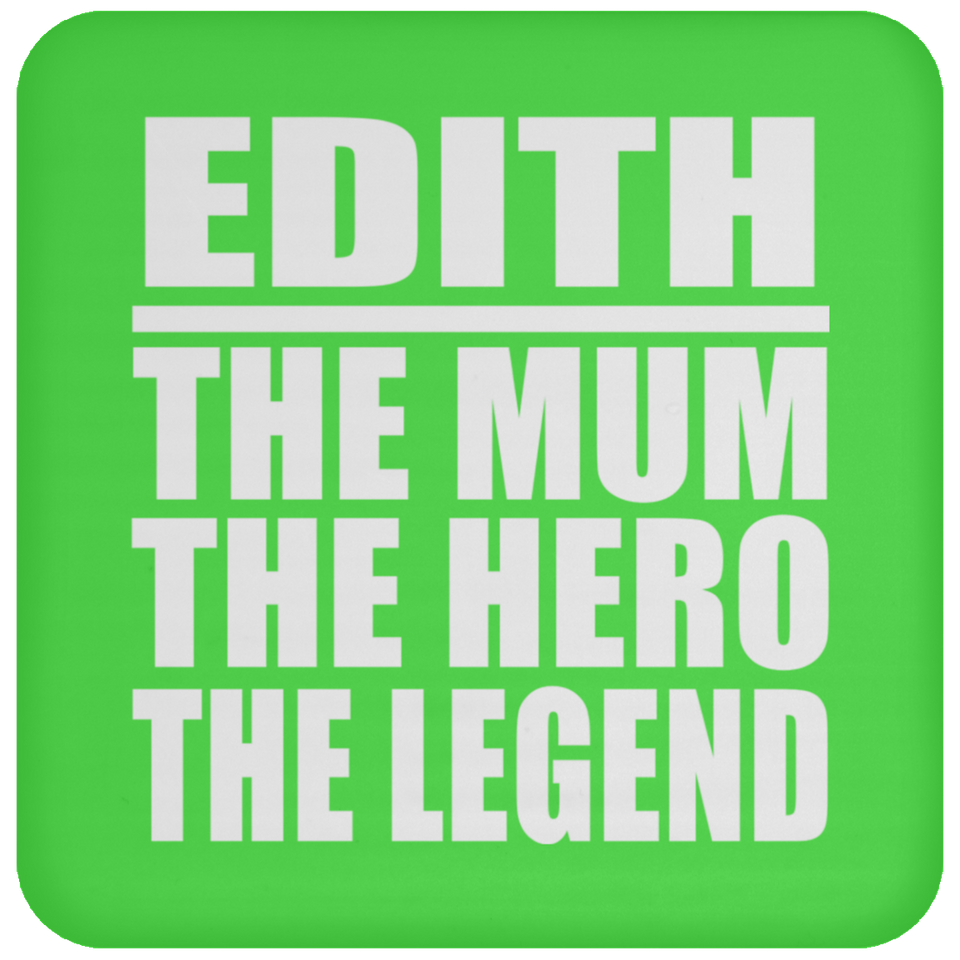 Edith The Mum The Hero The Legend - Drink Coaster