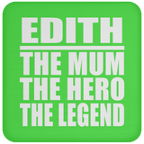 Edith The Mum The Hero The Legend - Drink Coaster