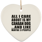 All I Care About Is My Canaan Dog - Heart Ornament