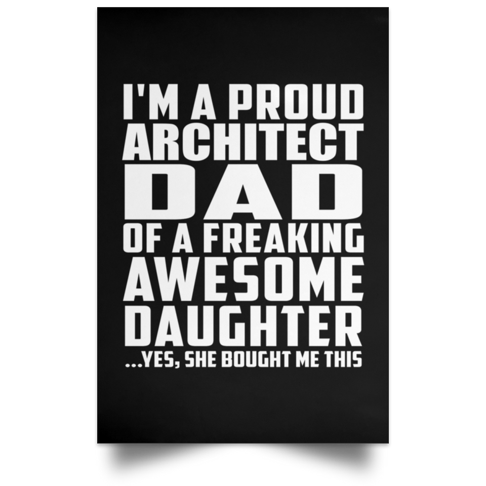 Proud Architect Dad Of Awesome Daughter - Poster Portrait
