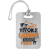 If It Ain't Broke, Grandpa Already Fixed It - Luggage Bag Tag