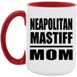 Neapolitan Mastiff Mom - 15oz Accent Mug Red