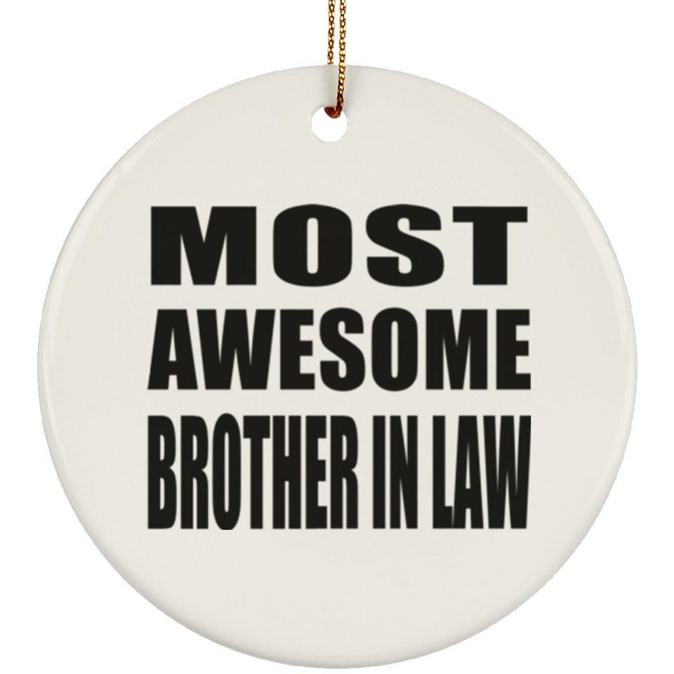 Most Awesome Brother In Law - Circle Ornament