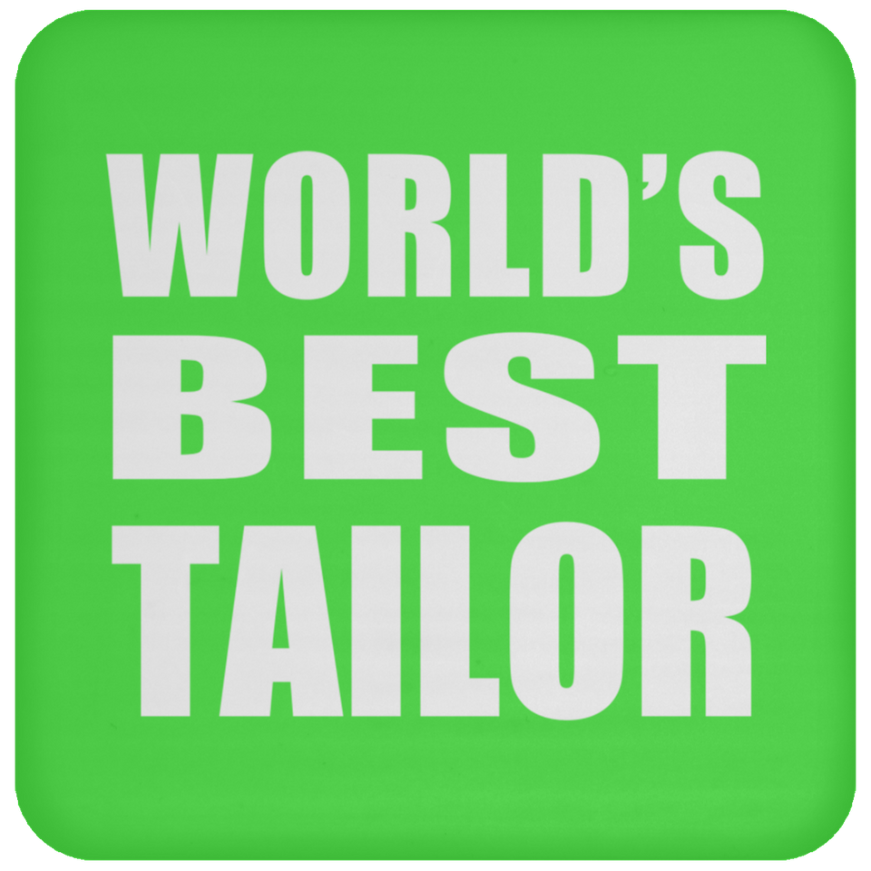 World's Best Tailor - Drink Coaster