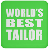 World's Best Tailor - Drink Coaster