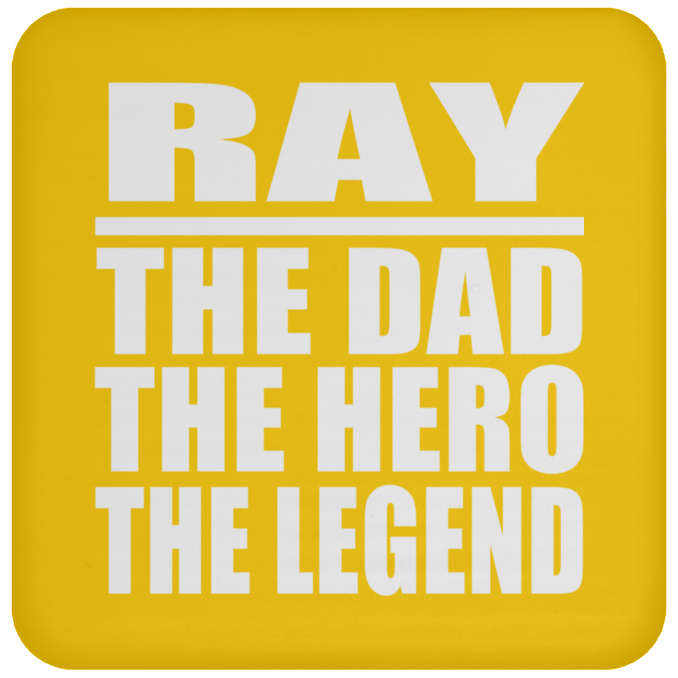 Ray The Dad The Hero The Legend - Drink Coaster