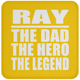 Ray The Dad The Hero The Legend - Drink Coaster