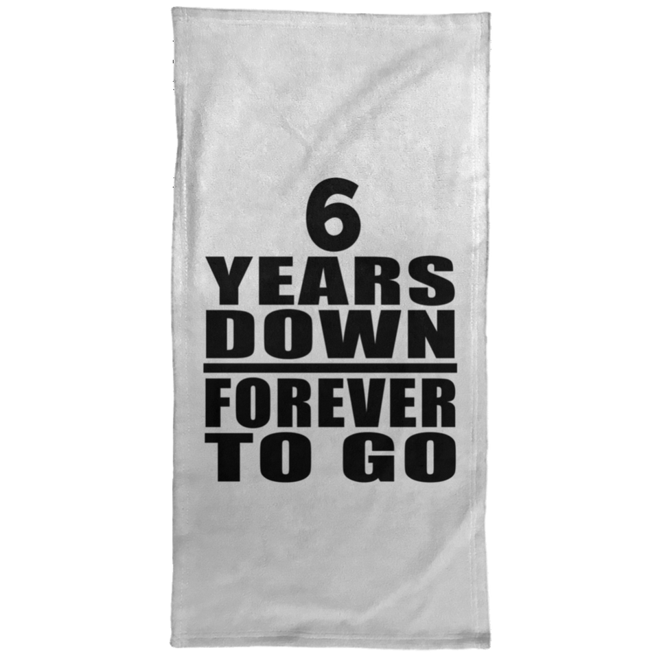6th Anniversary 6 Years Down Forever to Go - Hand Towel