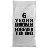 6th Anniversary 6 Years Down Forever to Go - Hand Towel