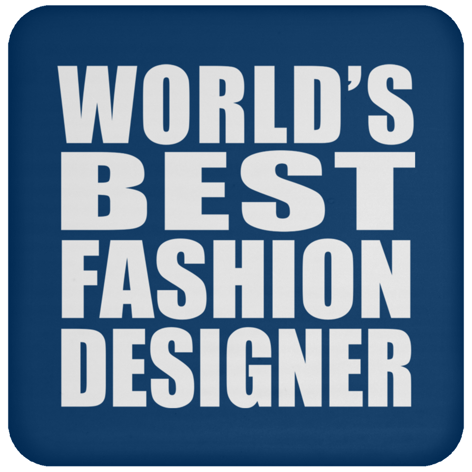 World's Best Fashion Designer - Drink Coaster