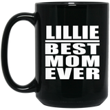 Lillie Best Mom Ever - 15 Oz Coffee Mug Black