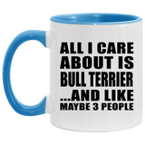 All I Care About Is Bull Terrier - 11oz Accent Mug Blue