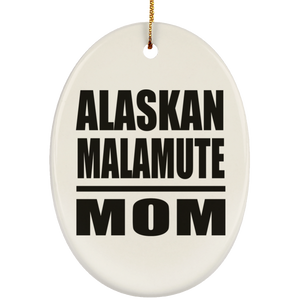 Alaskan Malamute Mom - Oval Ornament