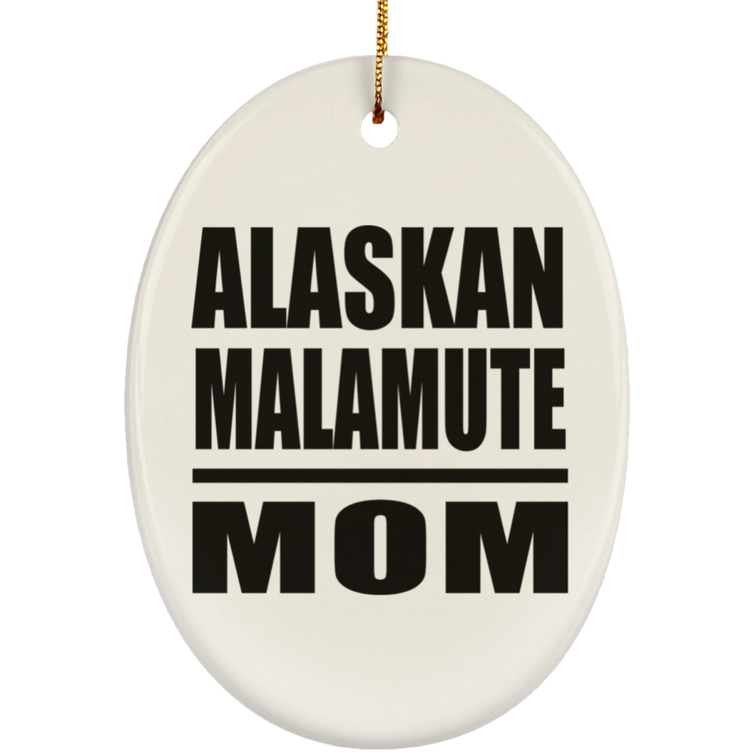 Alaskan Malamute Mom - Oval Ornament