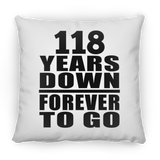 118th Anniversary 118 Years Down Forever to Go - Throw Pillow