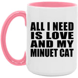 All I Need Is Love And My Minuet Cat - 15oz Accent Mug Pink