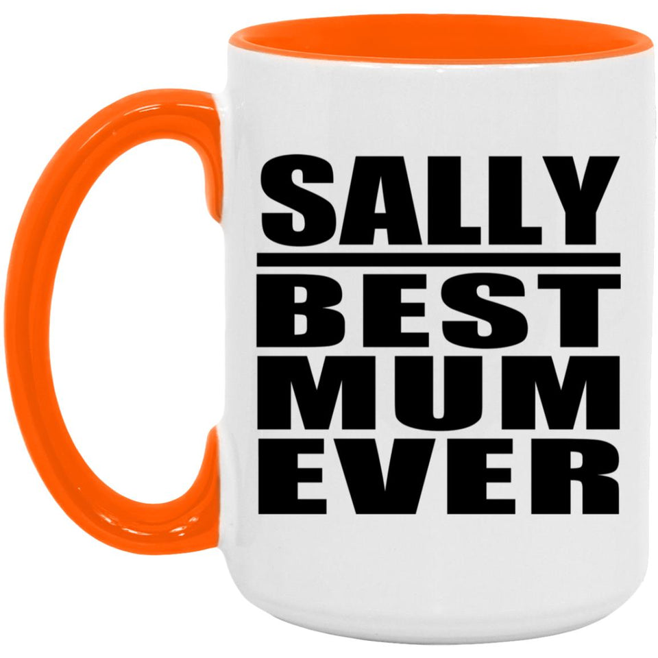 Sally Best Mum Ever - 15oz Accent Mug Orange