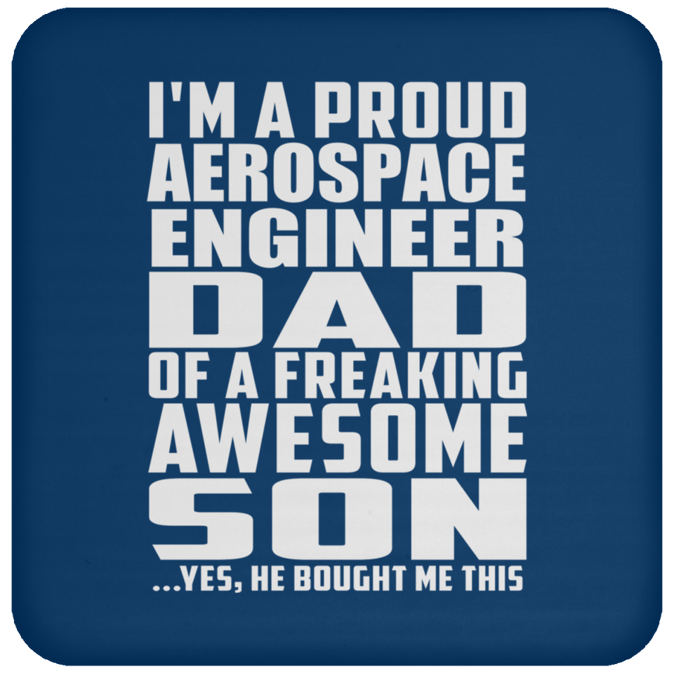 Proud Aerospace Engineer Dad Of Awesome Son - Drink Coaster
