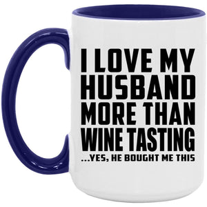 I Love My Husband More Than Wine Tasting - 15oz Accent Mug Purple