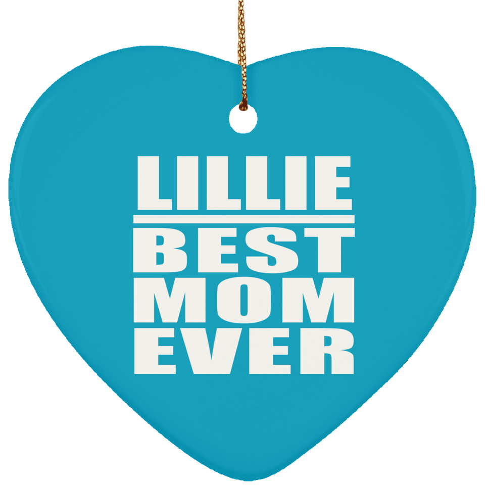 Lillie Best Mom Ever - Heart Ornament