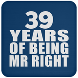 39th Anniversary 39 Years Of Being Mr Right - Drink Coaster