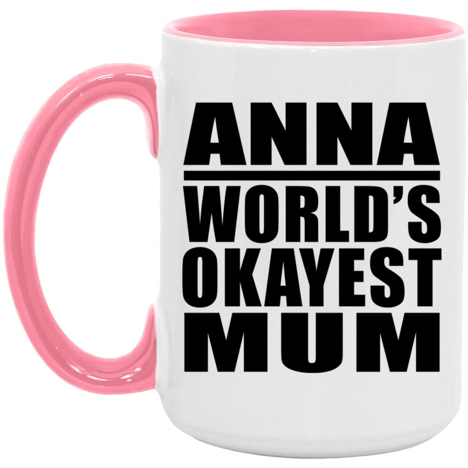 Anna World's Okayest Mum - 15oz Accent Mug Pink