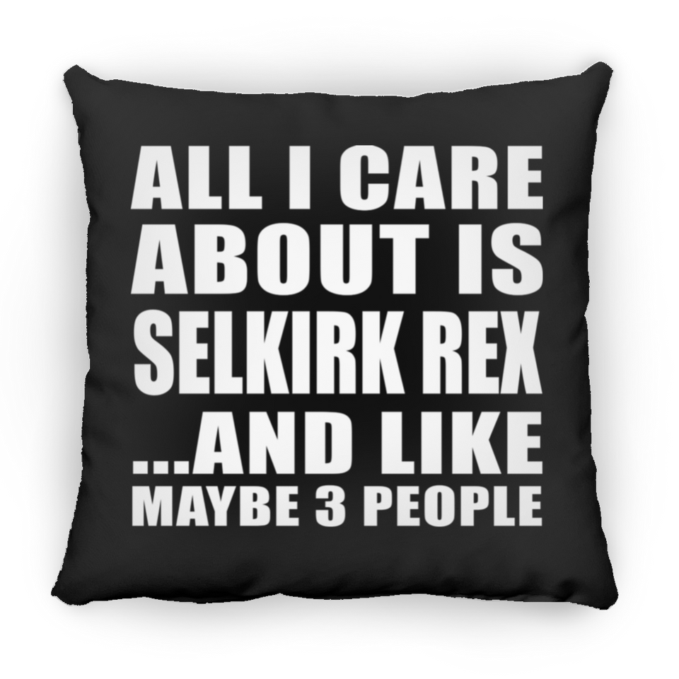 All I Care About Is Selkirk Rex - Throw Pillow Black