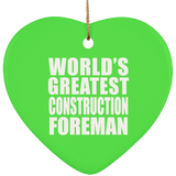 World's Greatest Construction Foreman - Heart Ornament