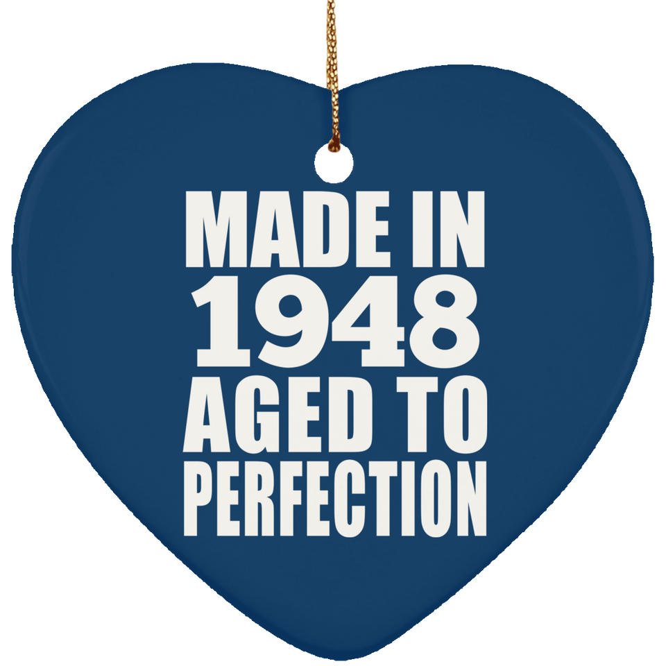 76th Birthday Made In 1948 Aged to Perfection - Heart Ornament