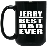 Jerry Best Dad Ever - 15 Oz Coffee Mug Black