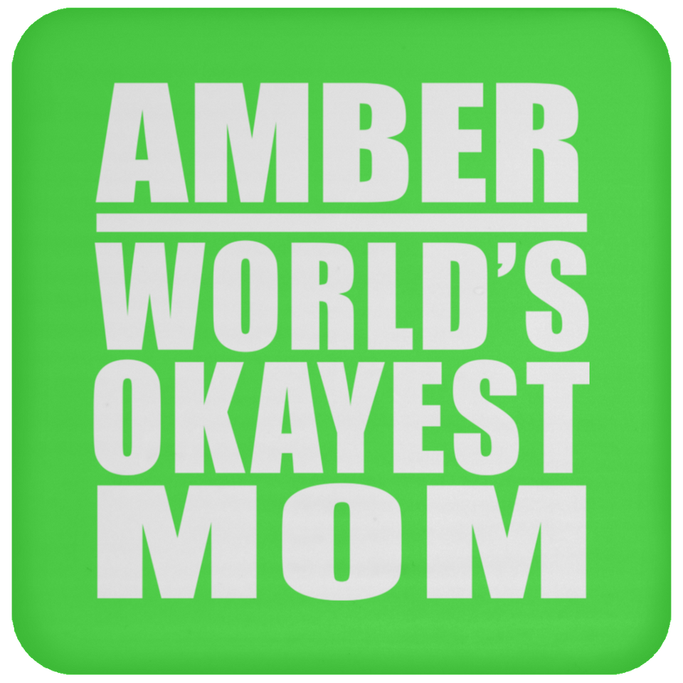 Amber World's Okayest Mom - Drink Coaster