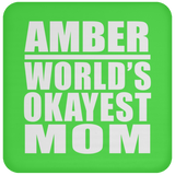 Amber World's Okayest Mom - Drink Coaster