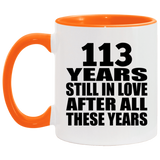 113th Anniversary 113 Years Still In Love After These Years - 11oz Accent Mug Orange